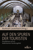 Auf den Spuren der Touristen.  Perspektiven auf ein bedeutsames Handlungsfeld.